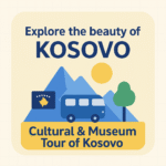 Cultural & Museum Tour of Kosovo