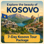 7-Day Kosovo Tour Package