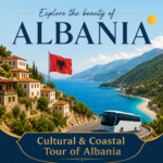 7-Day Cultural and Coastal Tour of Albania
