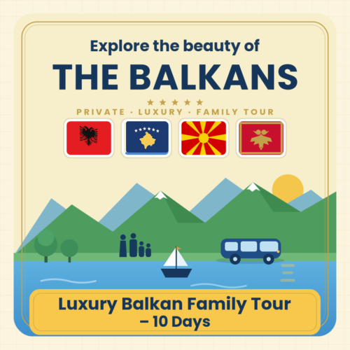 Luxury Balkan Family Tour Traveks